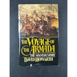 The Voyage of the Armada The Spanish Story by David Howarth Hardcover 1981
